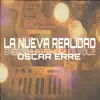 Oscar Erre - La Nueva Realidad (Energías Potenciales II)